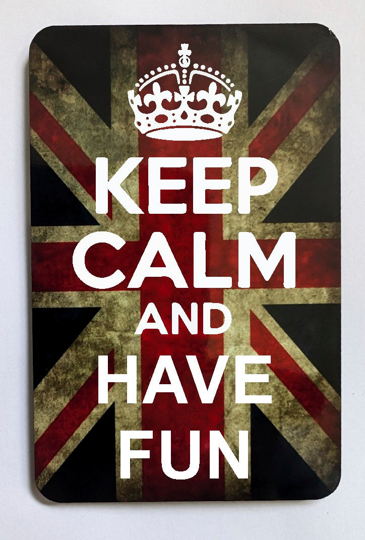 FM160 KEEP CALM AND HAVE FUN FRIDGE MAGNET
