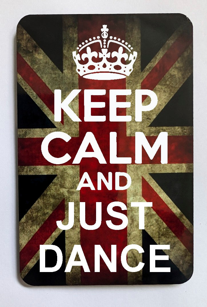 FM162 KEEP CALM AND JUST DANCE FRIDGE MAGNET
