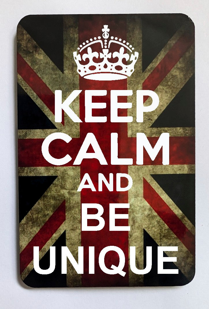 FM164 KEEP CALM AND BE UNIQUE  FRIDGE MAGNET