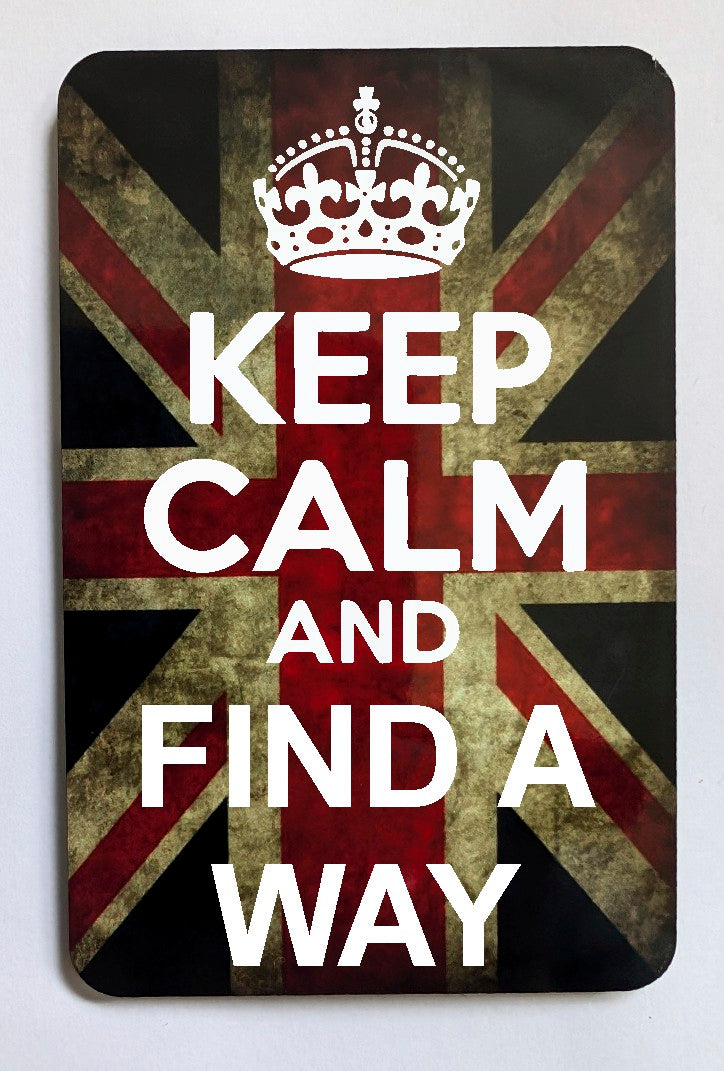 FM174  KEEP CALM AND FIND A WAY FRIDGE MAGNET