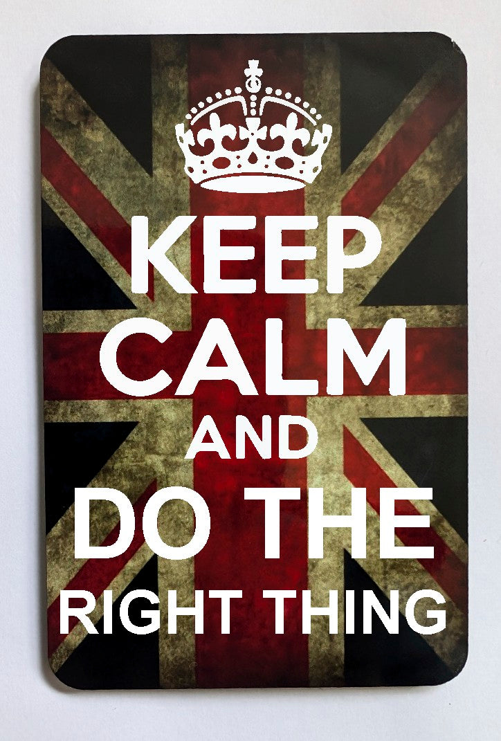 FM175 KEEP CALM AND DO THE RIGHT THING FRIDGE MAGNET
