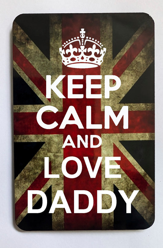 FM104 KEEP CALM AND LOVE DADDY FRIDGE MAGNET