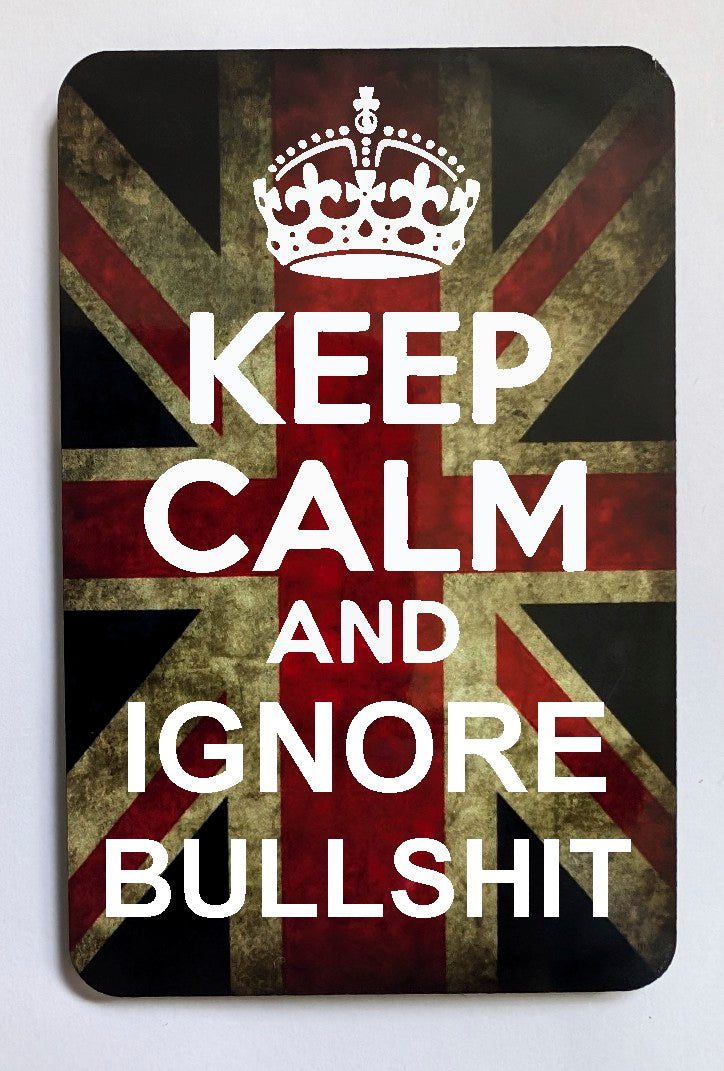 FM146 KEEP CALM AND IGNORE BULLSHIT FRIDGE MAGNET