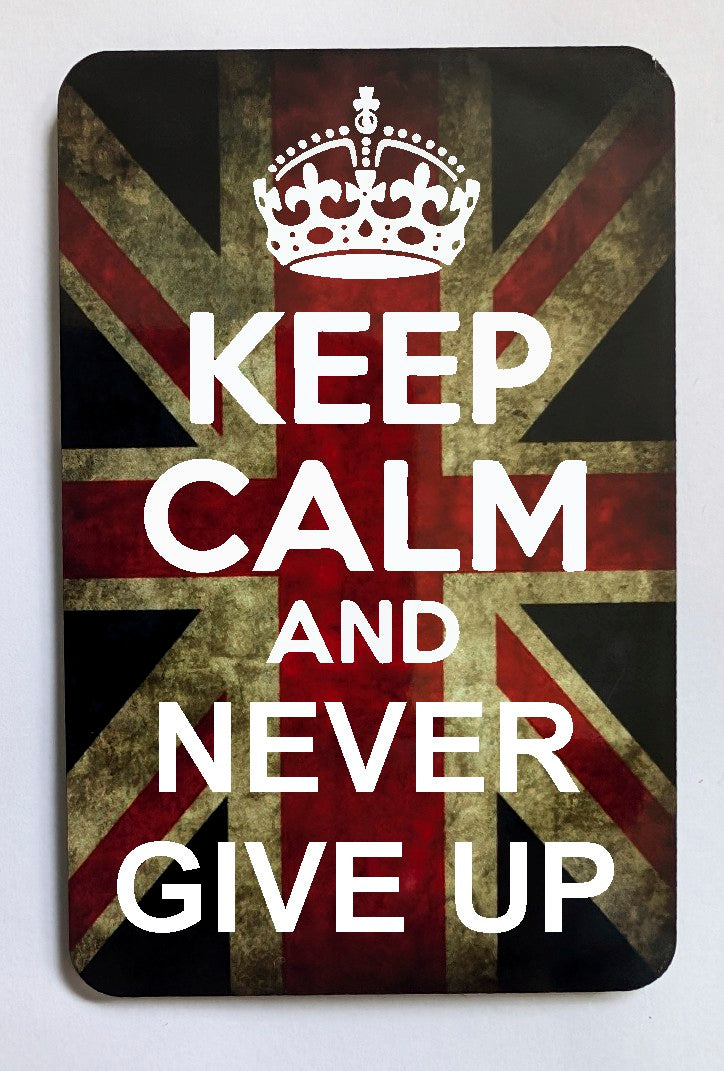 FM147 KEEP CALM AND VEVER GIVE UP FRIDGE MAGNET