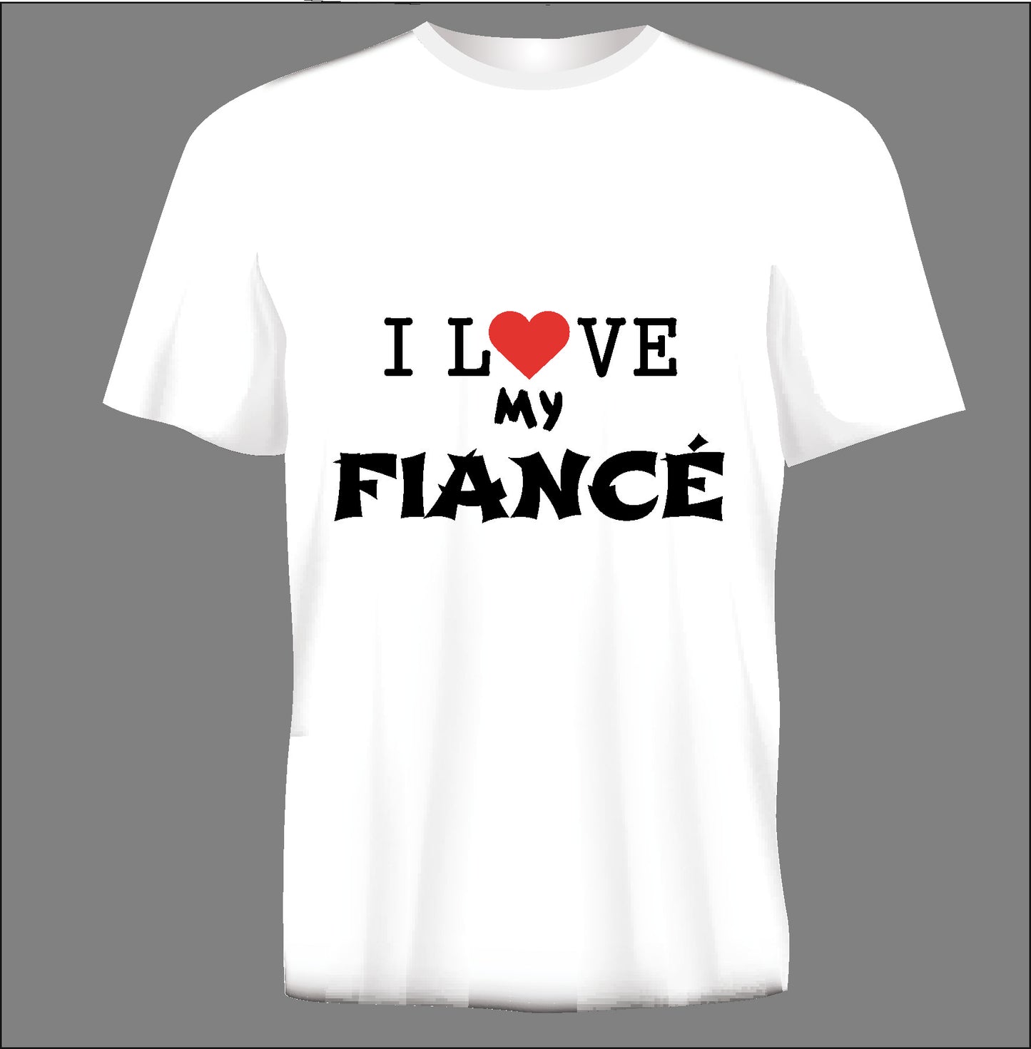 Short sleeve t-shirt  I LOVE MY FIANCE white TS11