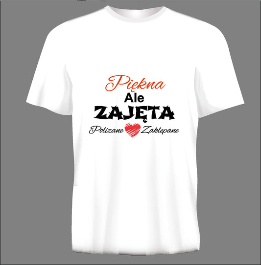 Short sleeve t-shirt PIĘKNA ALE ZAJĘTA white TS23